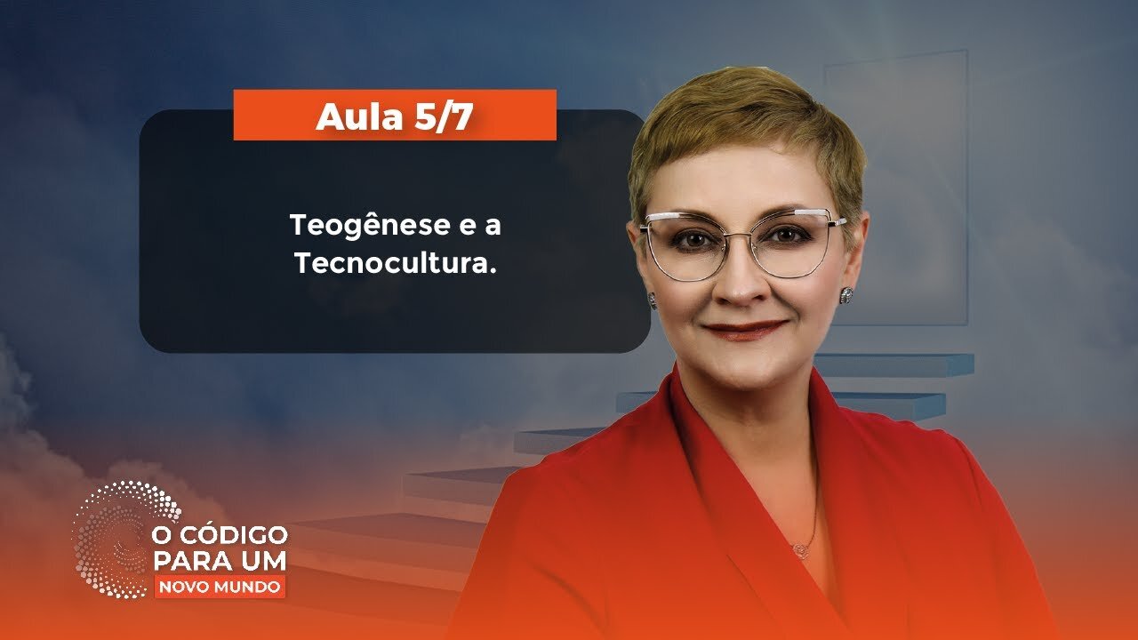 Aula 5/7 – Teogênese e a Tecnocultura.