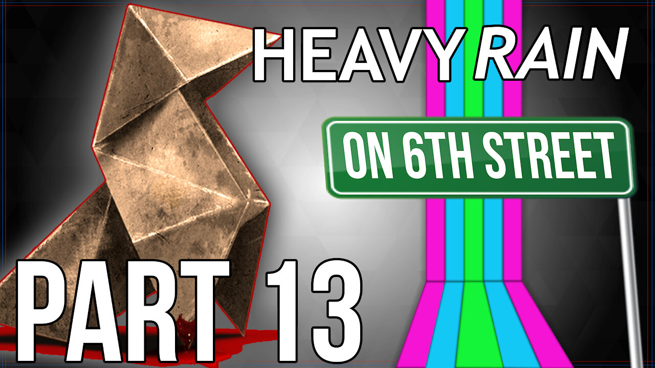 Heavy Rain on 6th Street Part 13