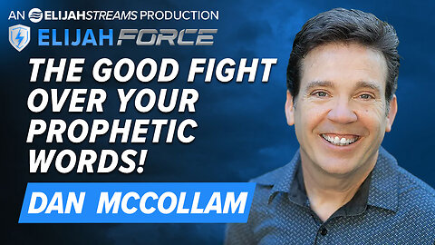 DANO MCCOLLAM: THE GOOD FIGHT OVER YOUR PROPHETIC WORDS!