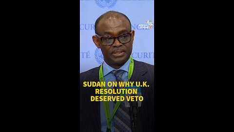 SUDAN ON WHY U.K. RESOLUTION DESERVED VETO