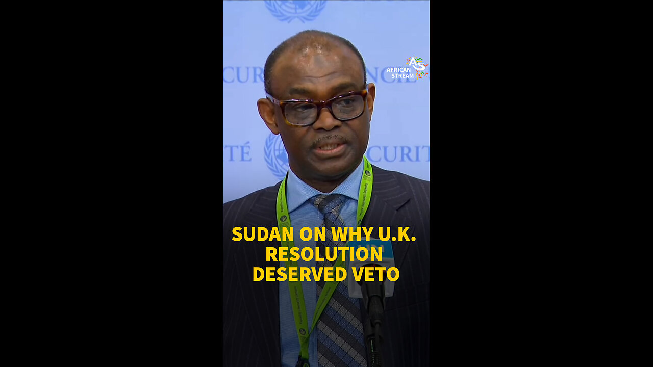 SUDAN ON WHY U.K. RESOLUTION DESERVED VETO