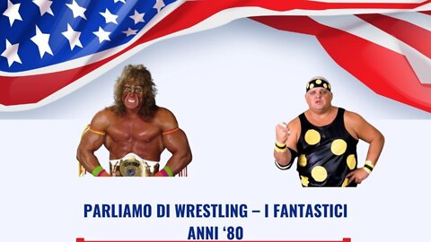 Ep.98 – Parliamo di Wrestling – i fantastici anni ‘80