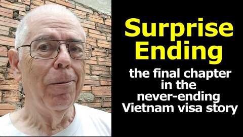 Surprise Ending - the final chapter in the never-ending Vietnam visa story