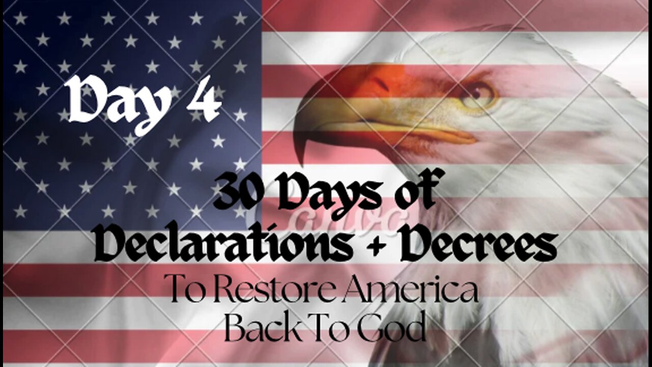 Day 4 | 30 Days of Declarations + Decrees to Restore America back to God