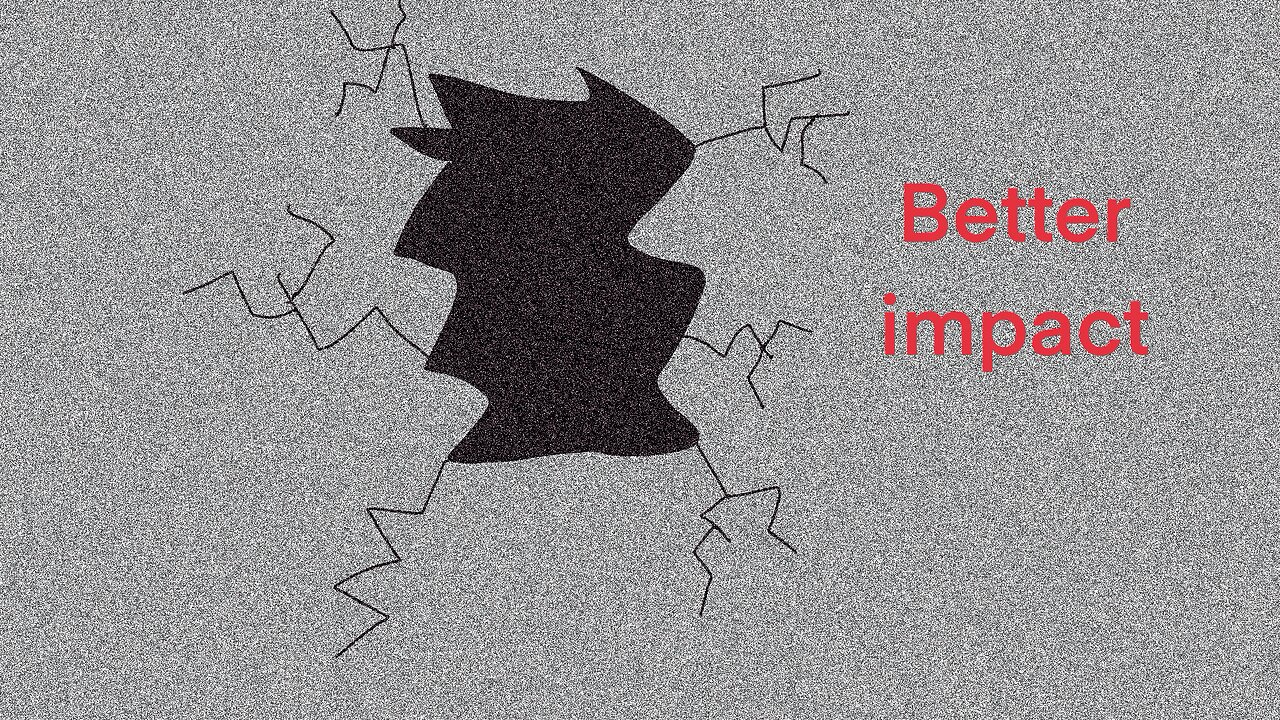 Better impact