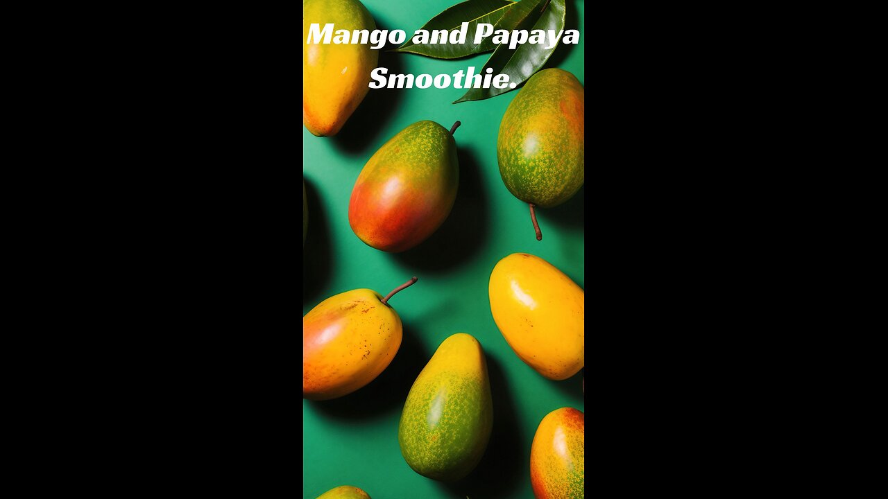 Mango and Papaya Smoothie