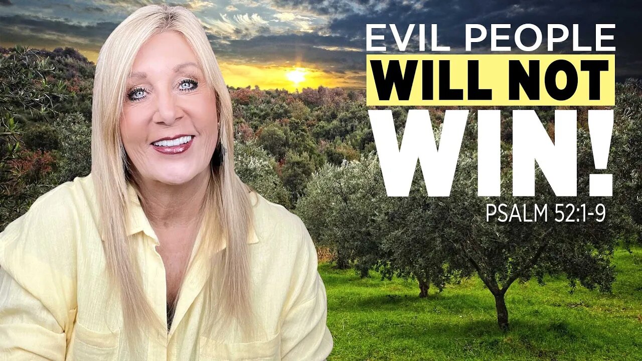 Psalm 52:1-9 - Evil People Will Not Win!