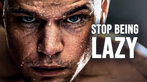 STOP BEING LAZY |MOTIVATIONAL VIDEO|