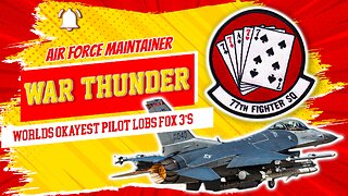 The Worlds Okayest War Thunder Stream//FORMER F-16 MAINTAINER//77th FS//#rumblefam