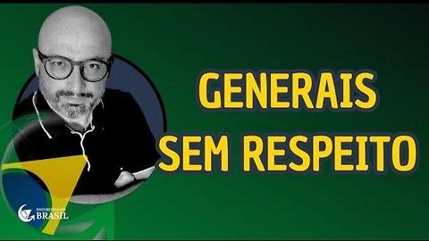 IN BRAZIL TOTAL HUMILIATION: GENERAL WITHOUT RESPECT by Saldanha - Endireitando Brasil