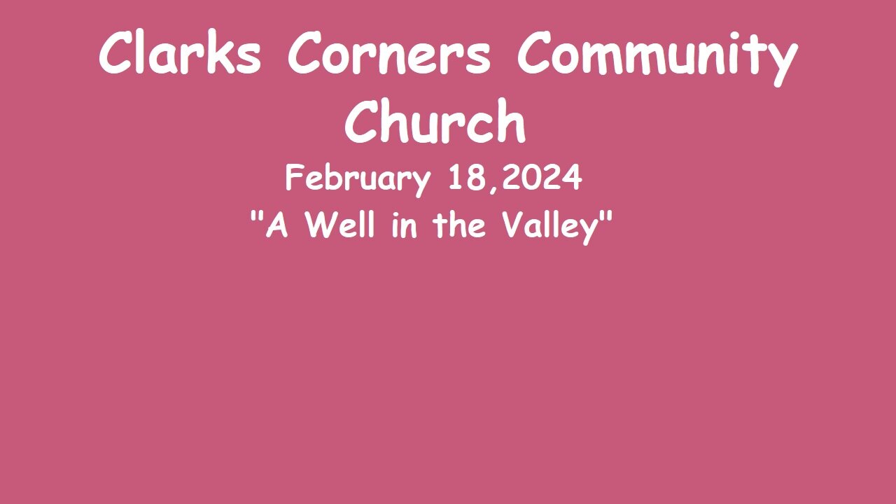 02/18/2024 A Well in the Valley