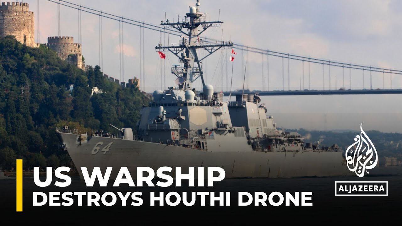 US says American warship destroyed Houthi drone heading towards it in southern Red Sea