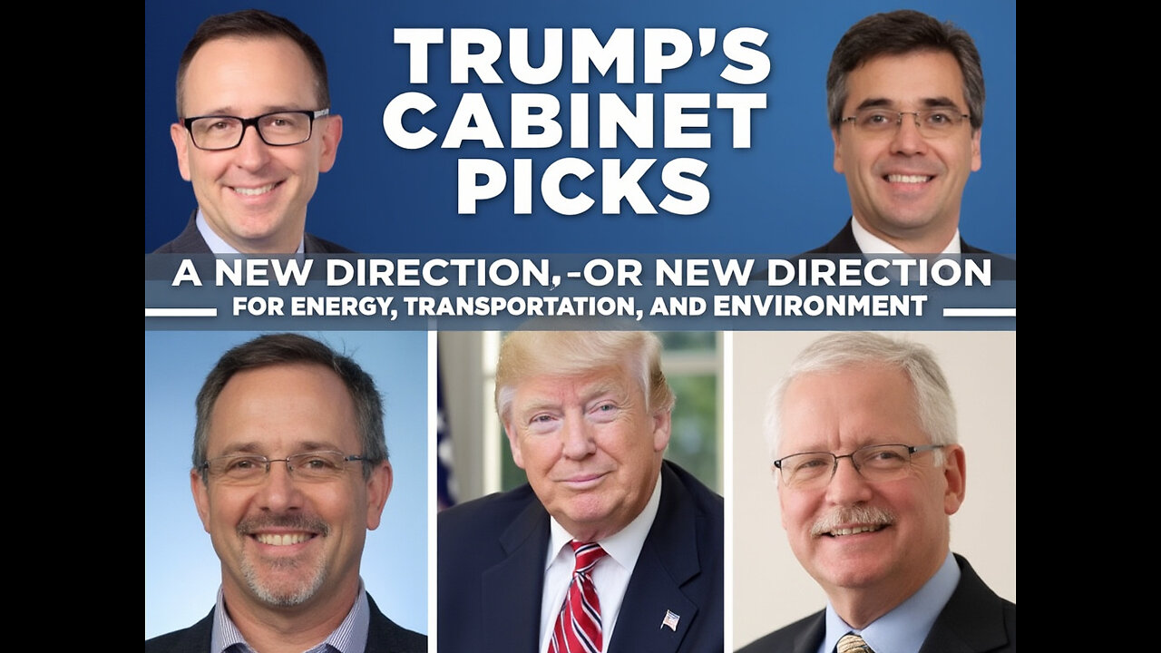 Trump's Cabinet Picks: A New Direction for Energy, Transportation, and Environment