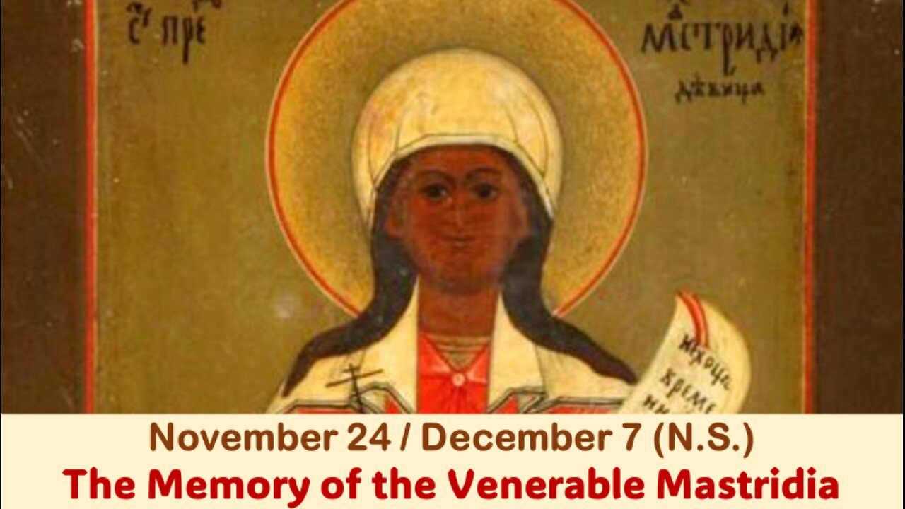 The Lives of Saints: Nov. 24/Dec. 7 (N.S.) The Memory of the Venerable Mastridia