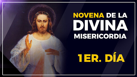 Novena de la Divina Misericordia -día 1