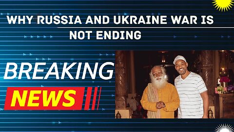 The Real Reason Why The Russia and Ukraine War is not ending