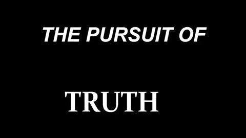 The Pursuit of Truth