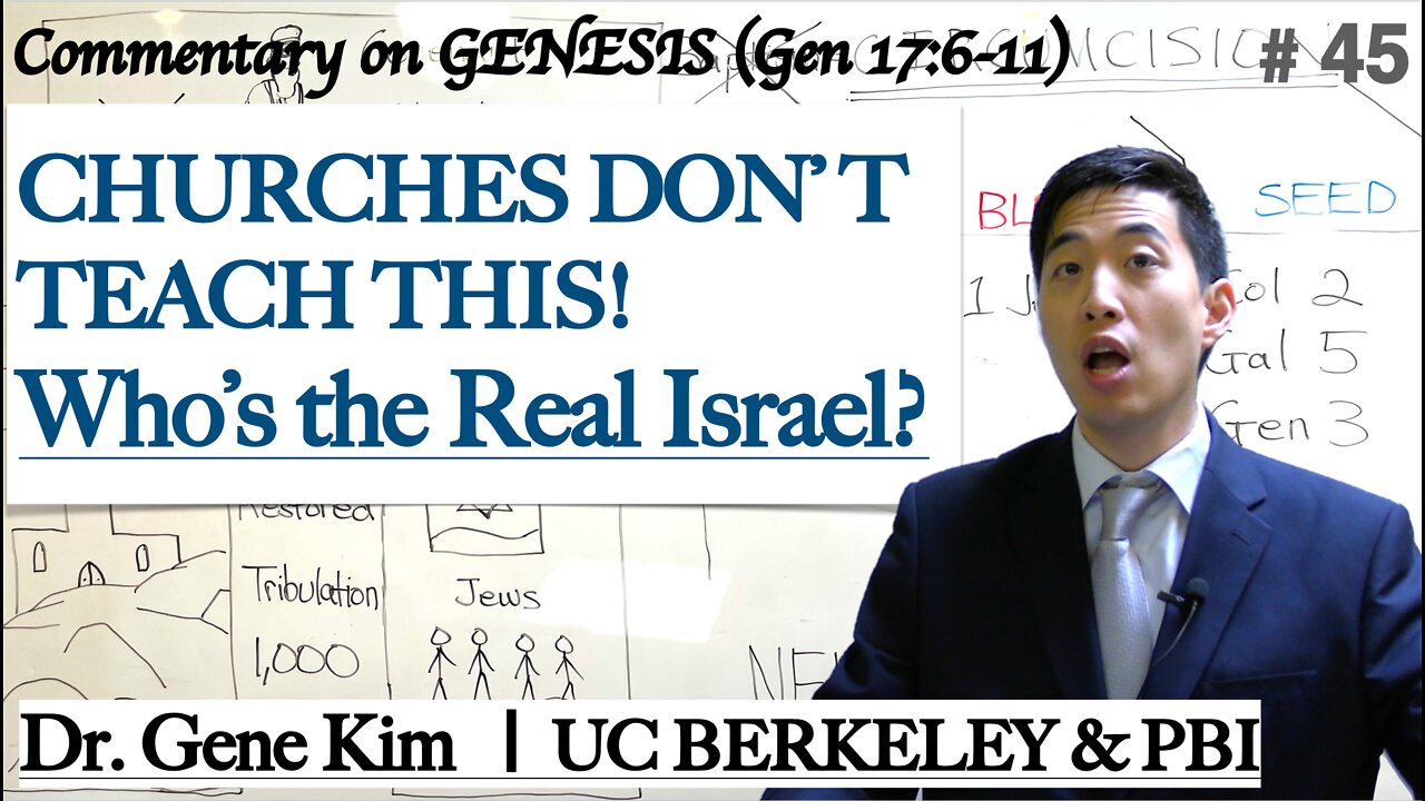 CHURCHES DON'T TEACH THIS! Who's the Real Israel? (Genesis 17:6-11) | Dr. Gene Kim)