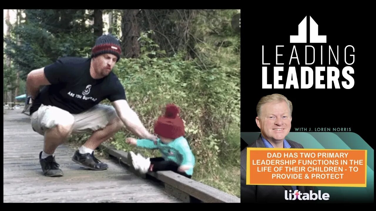 DAD HAS TWO PRIMARY LEADERSHIP FUNCTIONS IN THE LIFE OF THEIR CHILDREN - TO PROVIDE & PROTECT