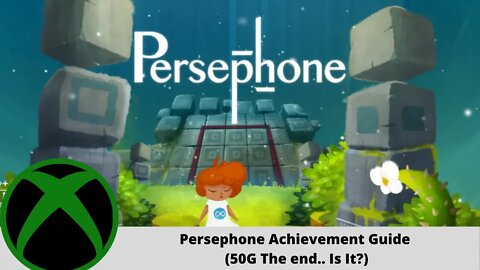 Persephone (50G This is.. the end?) Achievement Guide for Xbox One