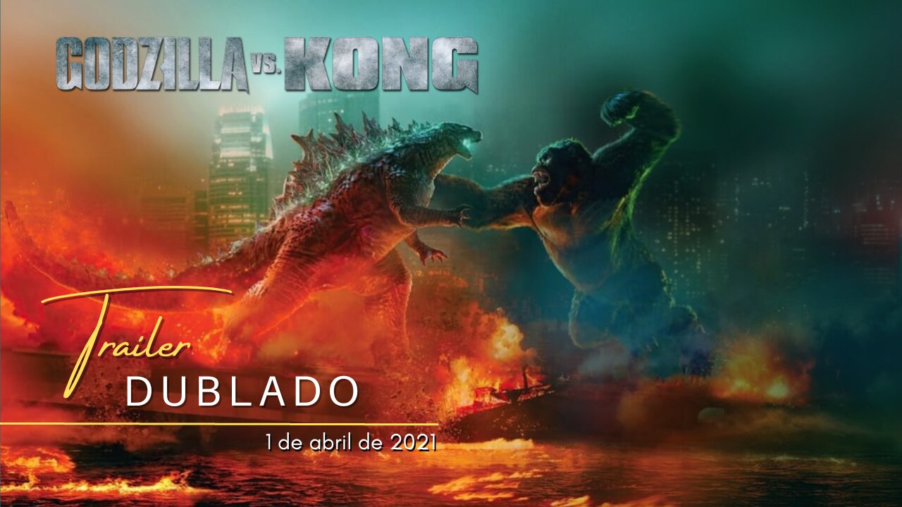 Godzilla vs. Kong | Trailer oficial dublado | 2021