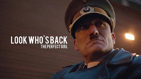 "The Germans Elected Me" [Look Who's Back] - [The Perfect Girl]