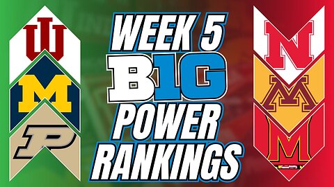 Big Ten Power Rankings After Week 5: Every Big Ten team Has Been Tested!