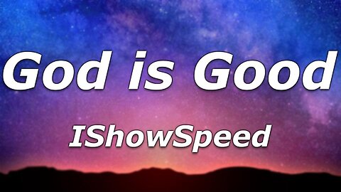 ISHOWSPEED GOD IS GOOD OFFICIAL MUSIC VIDEO