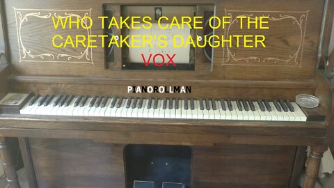 WHO TAKES CARE OF THE CARETAKER'S DAUGHTER - VOX