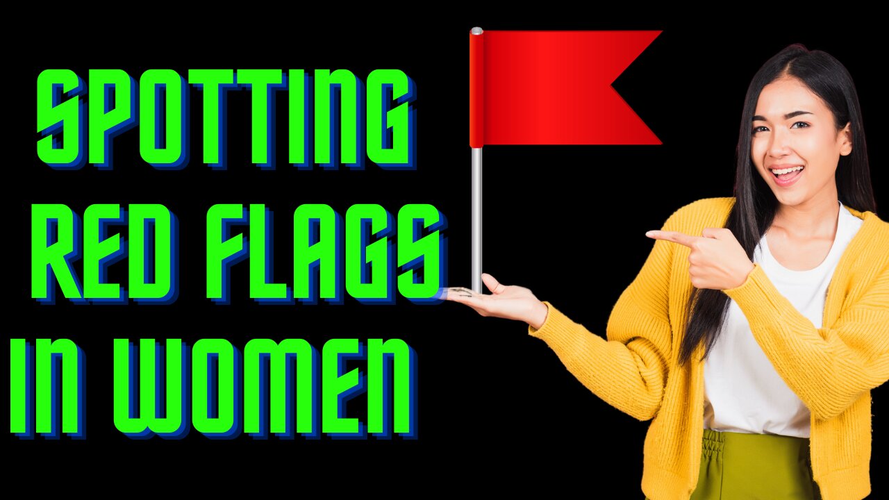 Decode the Drama: Recognizing Red Flags In Woman