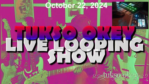 Tukso Okey Live Looping Show - Tuesday, October 22, 2024