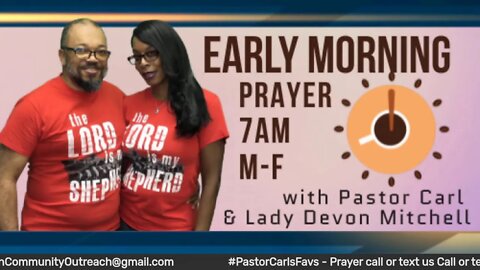 Early morning prayer with Pastor Carl & Lady Devon Mitchell