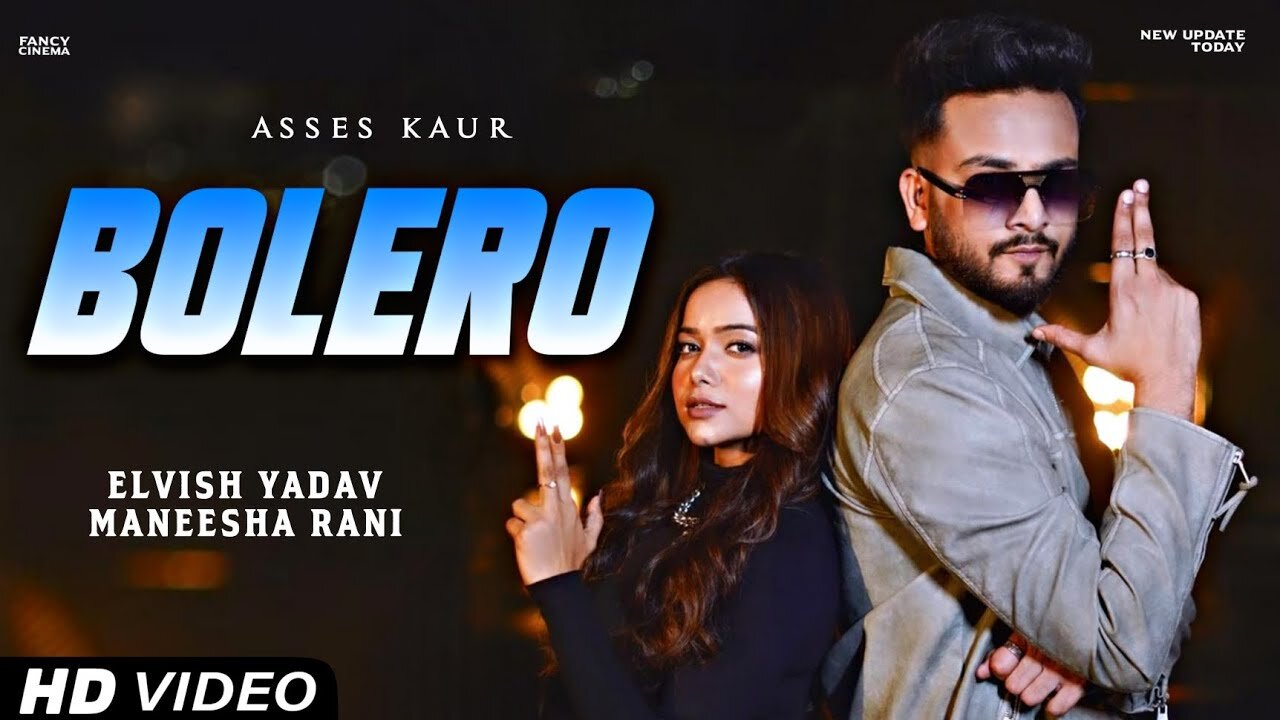 BOLERO Song | Elvish Yadav New Song | Manisha Rani New Song |Bolero New Song ||