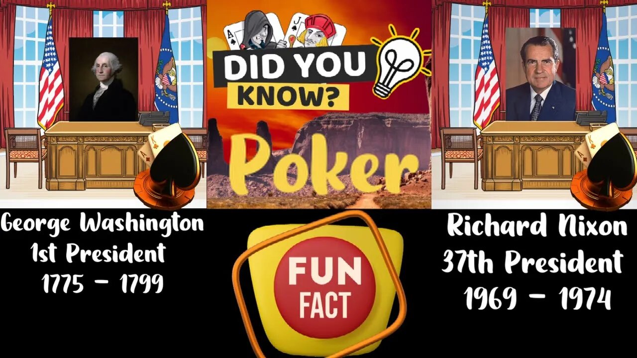 WHICH FORMER PRESIDENT WAS NOT A POKER PLAYER?: POKER FUN FACT #2