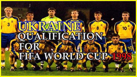 Ukraine - Qualication for FIFA World Cup 1998