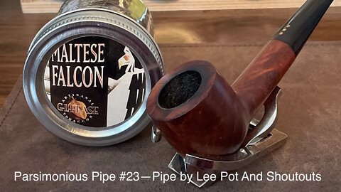 Parsimonious Pipe #23—Pipe by Lee Pot And Shoutouts