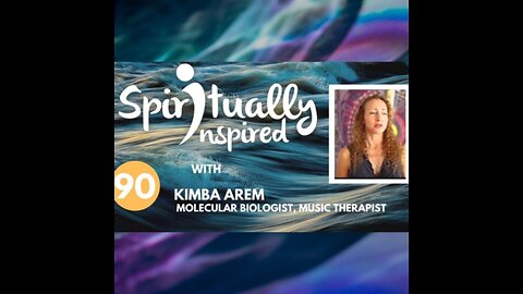 Spiritually Inspired podcast with Kimba Arem