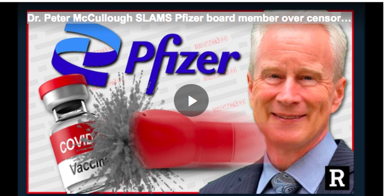 Dr. Peter McCullough SLAMS Pfizer board member over censorship