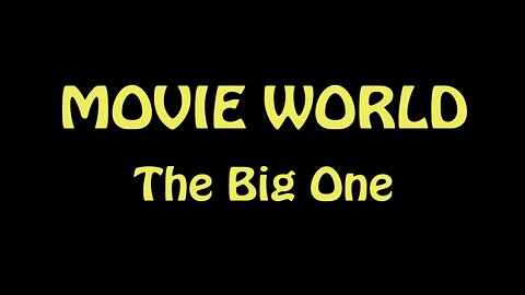 Movie World: The Big One