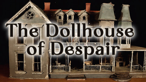 The Dollhouse of Despair: Souls Trapped in Miniature 🏡