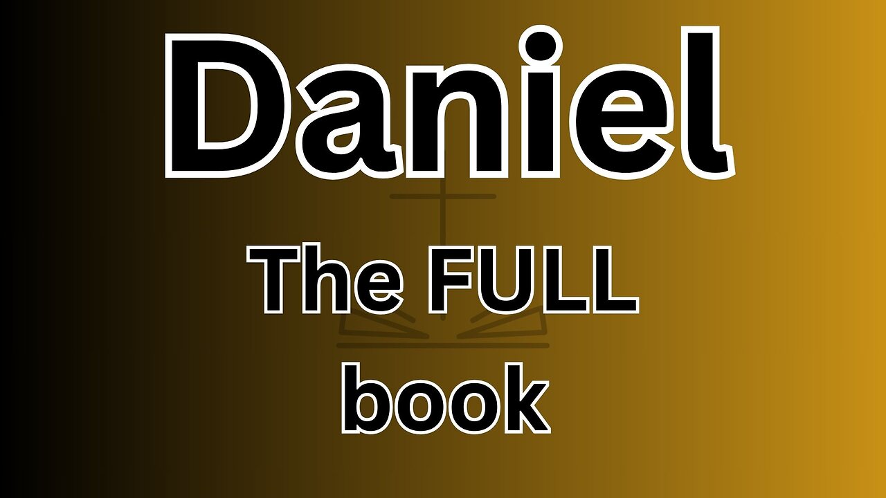 Daniel - The FULL book!