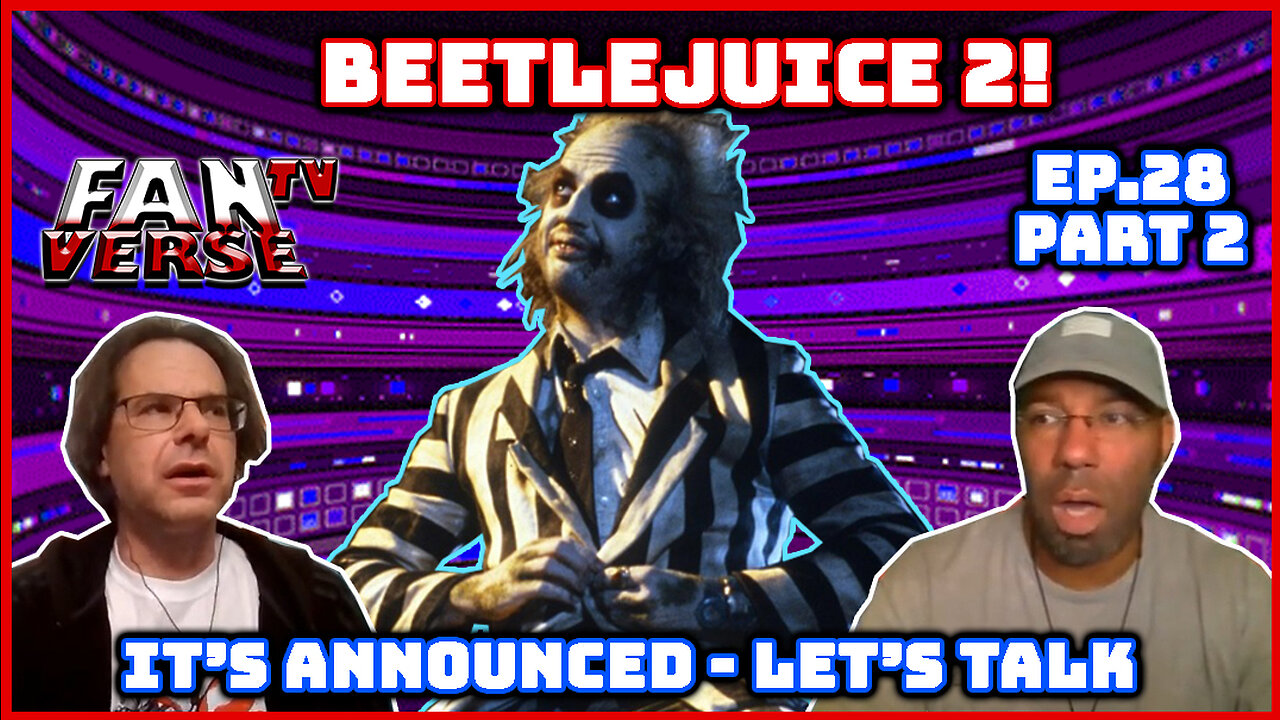 BEETLEJUICE 2 ANNOUNCEMENT! We Got the Scoop. Ep. 28, Part 2