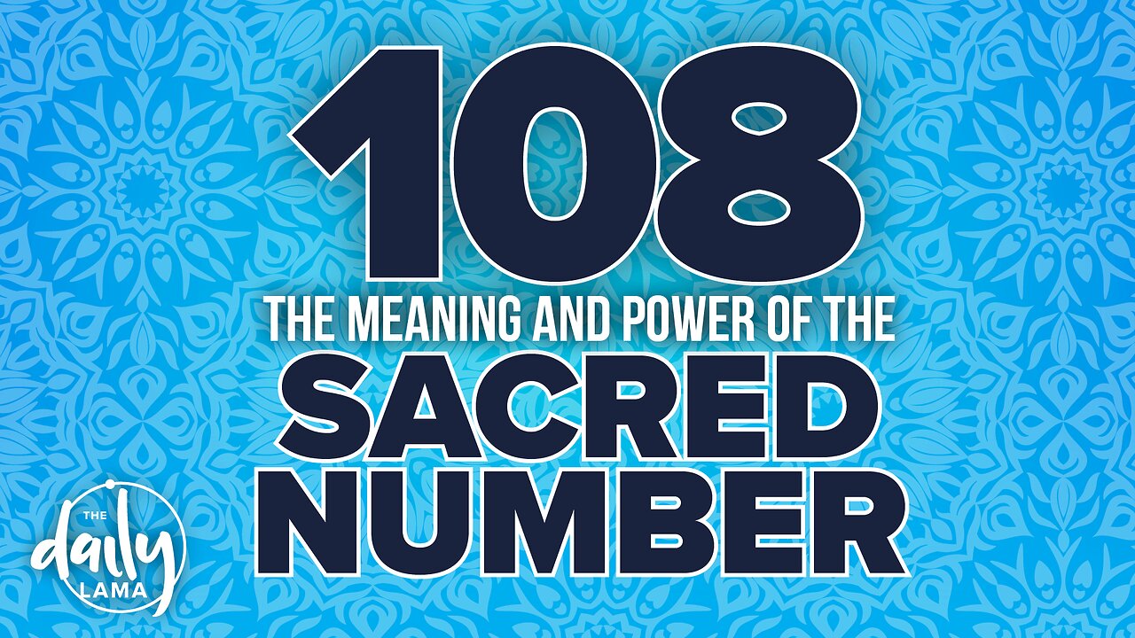 108 The Meaning and Power of The Sacred Number