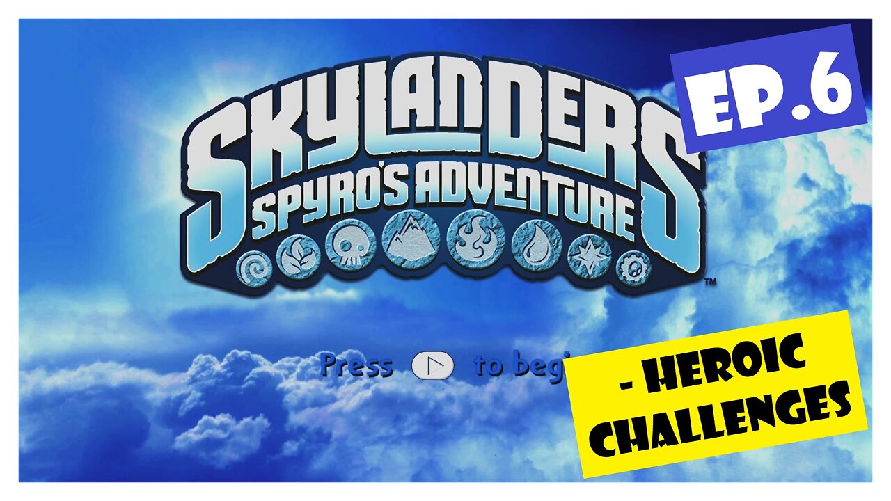 Ep.6 | Heroic Challenges (Skylanders Spyro's Adventure) *NO COMMENTARY*