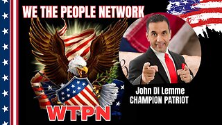 WTPN - CHAMPION PATRIOT JOHN DI LEMME - TRUMP WHAT'S NEXT?