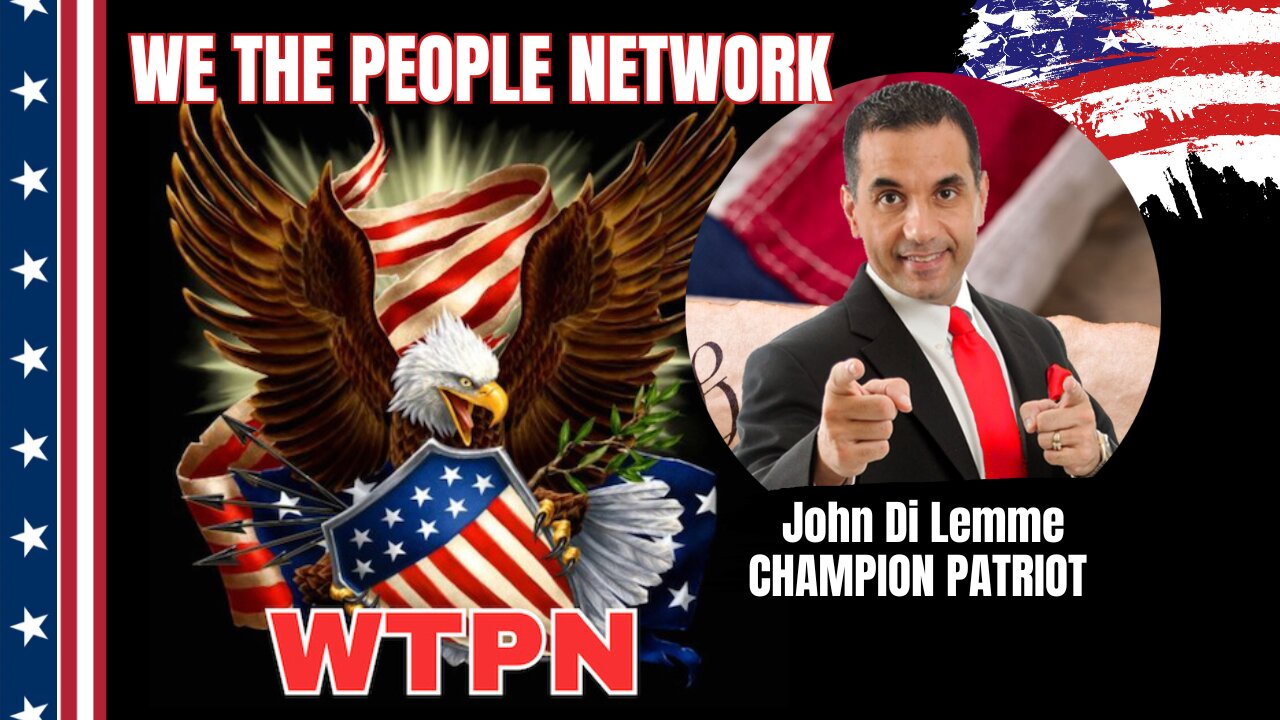 WTPN - CHAMPION PATRIOT JOHN DI LEMME - TRUMP WHAT'S NEXT?