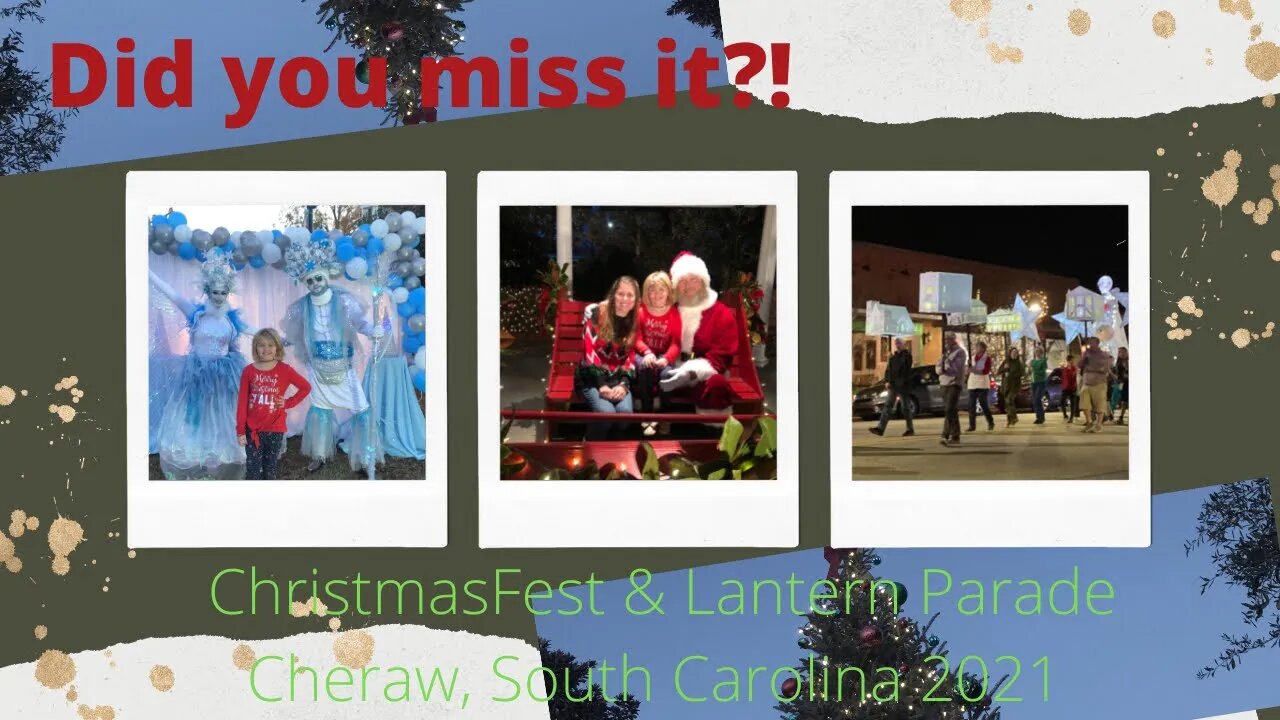 Did You Miss It?! Cheraw, South Carolina ChristmasFest & Lantern Parade 2021