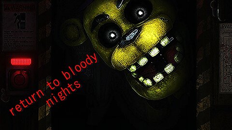 Five nights at freddy return to bloody nights part2-back to it