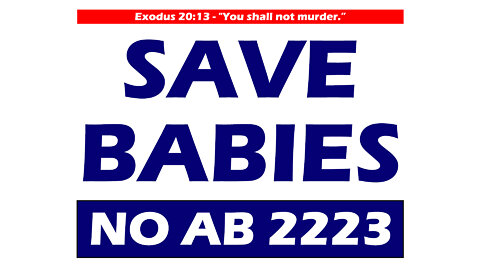 Save Life - Oppose Infanticide Bill AB2223 - LIVE FROM CA