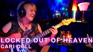 Locked Out Of Heaven- Bruno Mars live guitar cover by Cari Dell (Female version/Female cover)